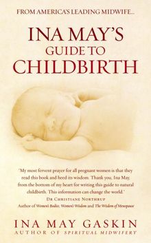 Ina May's Guide to Childbirth