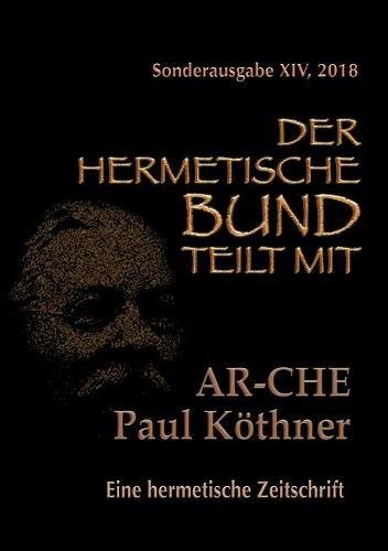 Die AR-CHE: Sonderausgabe Nr.: 14 (Der hermetische Bund teilt mit: Sonderausgabe)