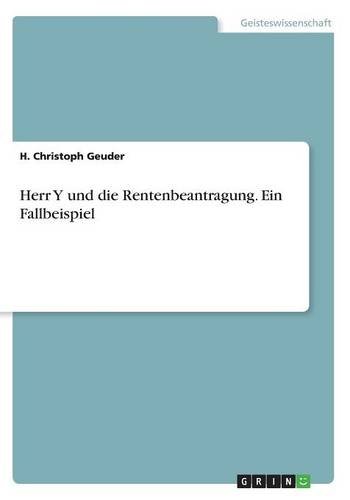 Herr Y und die Rentenbeantragung. Ein Fallbeispiel