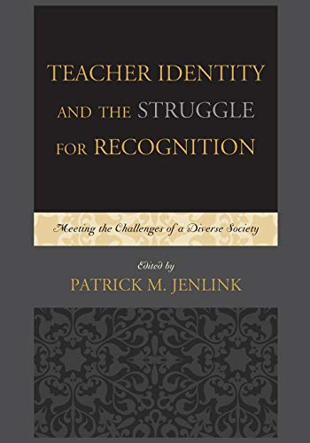 Teacher Identity and the Struggle for Recognition: Meeting the Challenges of a Diverse Society
