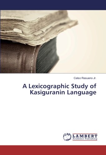A Lexicographic Study of Kasiguranin Language