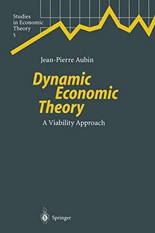Dynamic Economic Theory: A Viability Approach (Studies In Economic Theory) (Studies in Economic Theory, 5, Band 5)