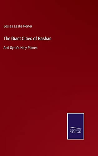 The Giant Cities of Bashan: And Syria's Holy Places
