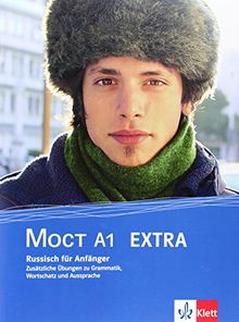 Moct / A1 Extra: Russisch für Anfänger. Überarbeitete Ausgabe / Zusätzliche Übungen zu Grammatik, Wortschatz und Aussprache