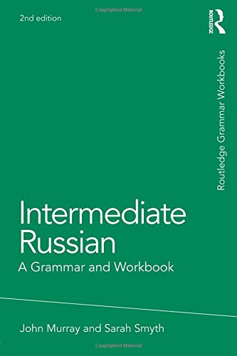 John Murray Intermediate Russian, A Grammar And Workbook (Grammar Workbooks)