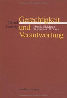 Gerechtigkeit und Verantwortung: Liberale Gleichheit für autonome Personen