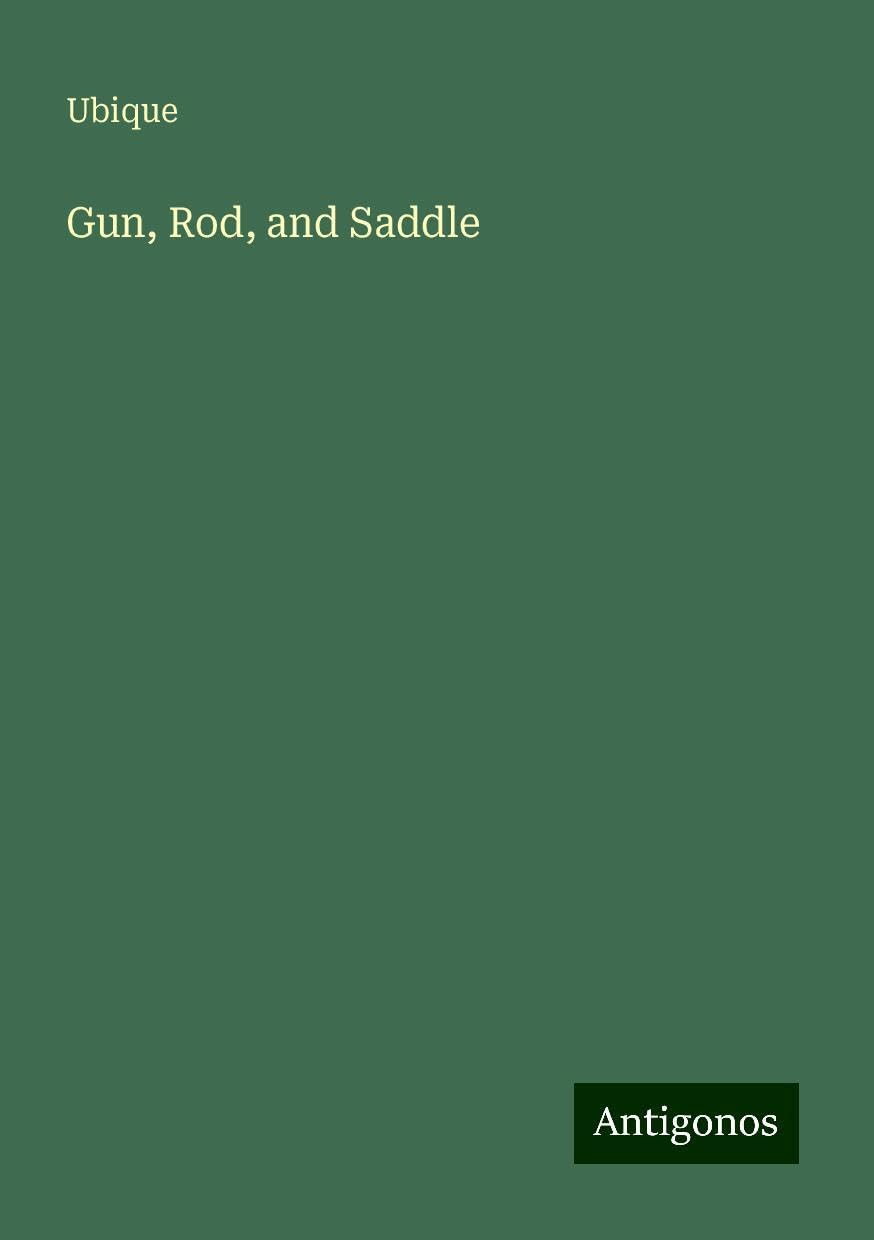 Gun, Rod, and Saddle