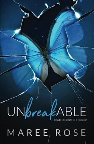 Unbreakable: A Reverse Harem Romance (Shattered Safety Book 2)