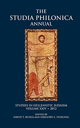 Studia Philonica Annual XXIV, 2012 (Studies in Hellenistic Judaism, Volume XXIV, Band 24)