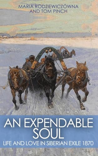 An Expendable Soul: Life and Love In Siberian Exile 1870 (The Wonderful World of Maria Ro)