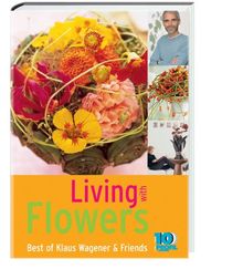 Living with Flowers: Best of Klaus Wagener & Friends