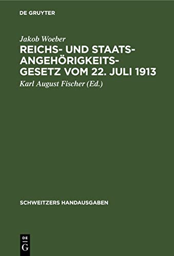 Reichs- und Staatsangehörigkeitsgesetz vom 22. Juli 1913: Mit den bayerischen Vollzugsvorschriften (Schweitzers Handausgaben)