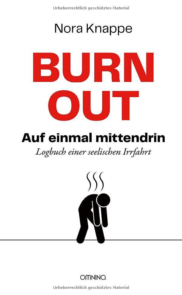Burnout – auf einmal mittendrin: Logbuch einer seelischen Irrfahrt