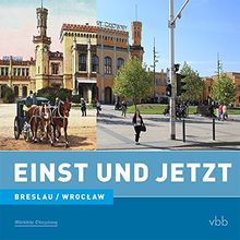Einst und Jetzt - Breslau/Wroc&#322;aw (Band 45)
