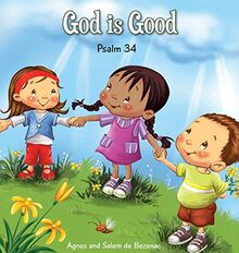 God is Good: Psalm 34 (Bible Chapters for Kids, Band 5)