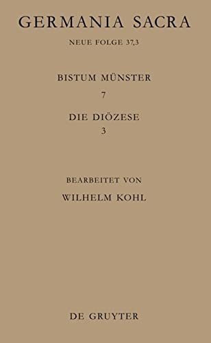Die Bistümer der Kirchenprovinz Köln. Das Bistum Münster 7,3: Die Diözese: Neue Folge 37.3 (Germania Sacra. Neue Folge)