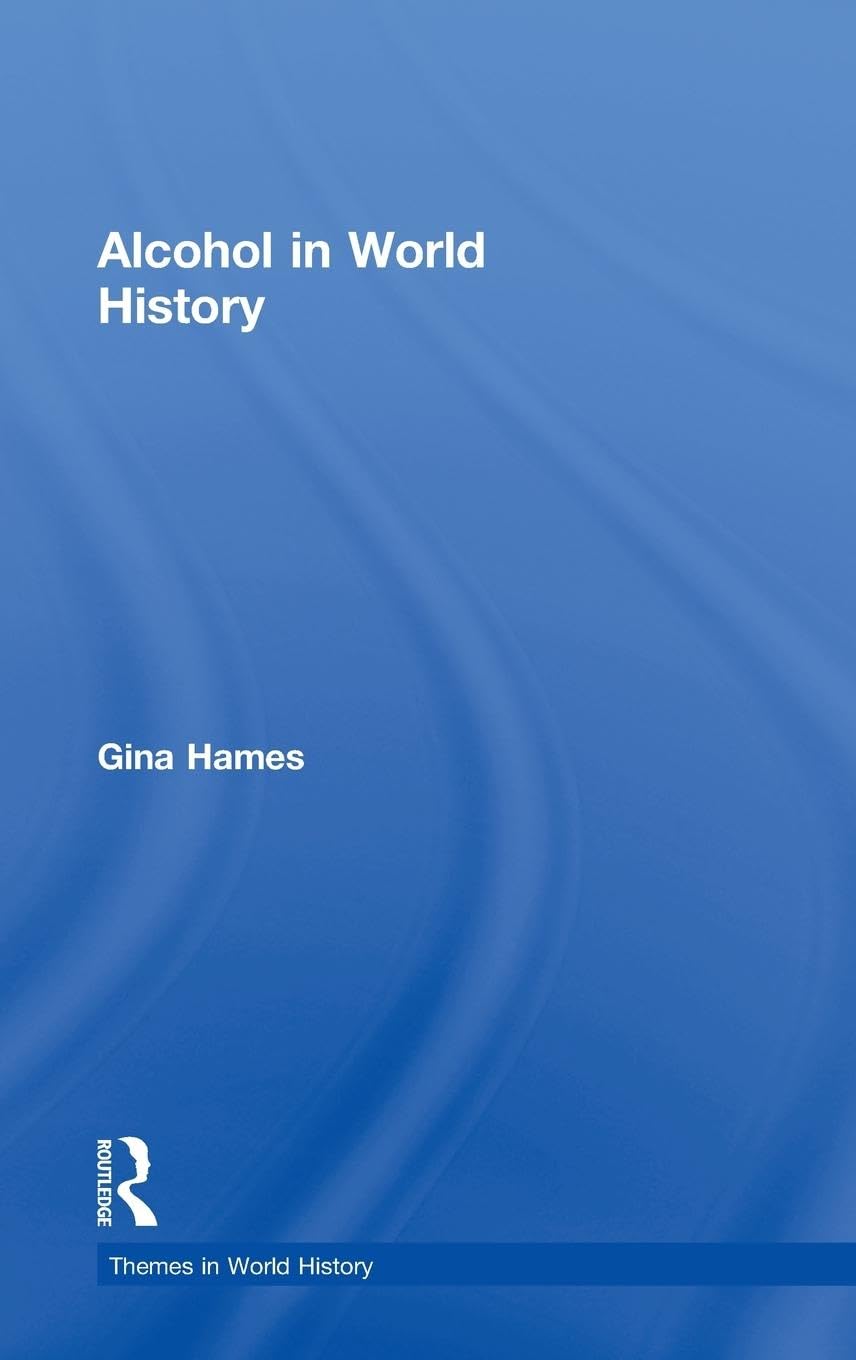 Alcohol in World History (Themes in World History)