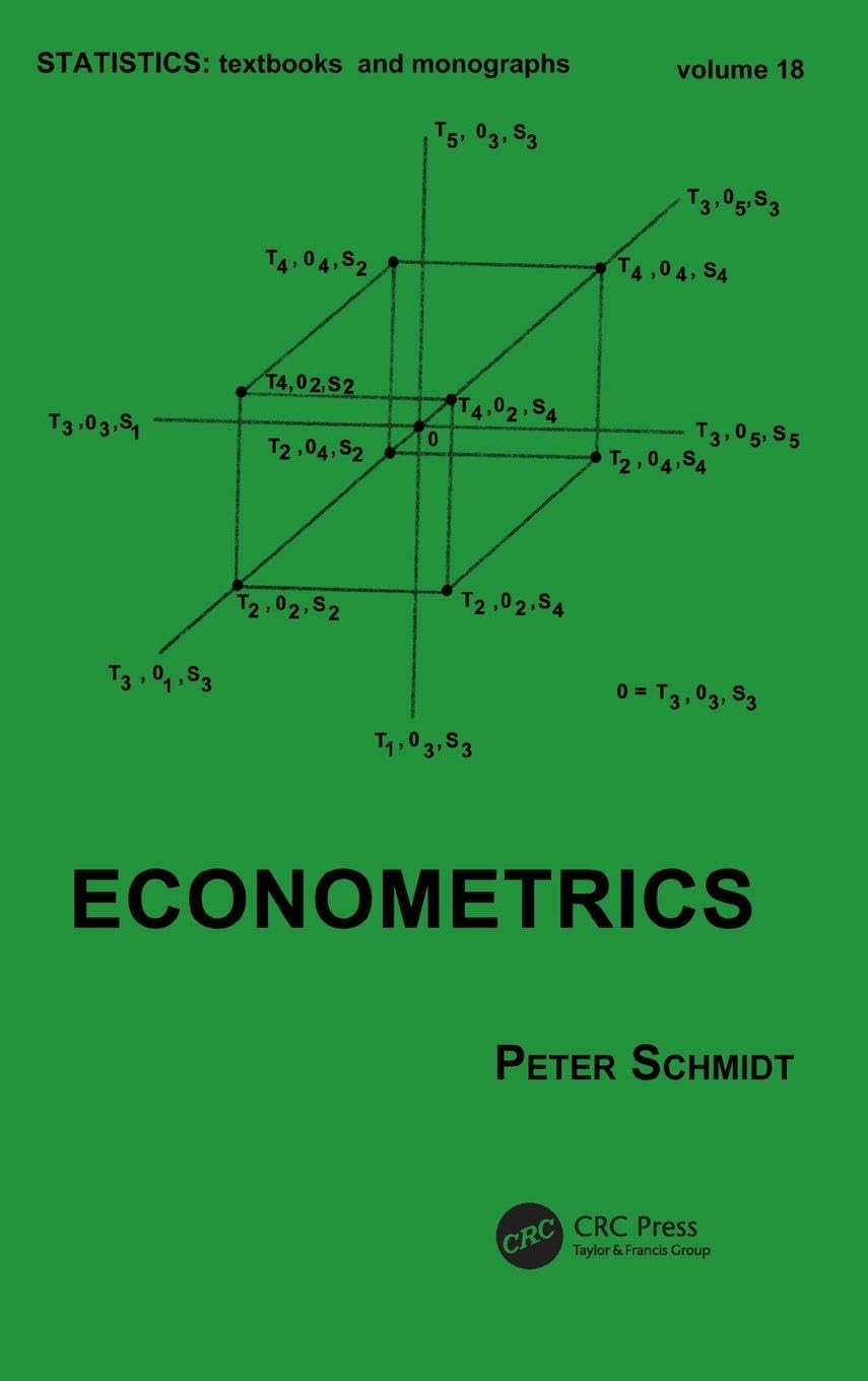Econometrics (Statistics: a Series of Textbooks and Monographs, Band 18)