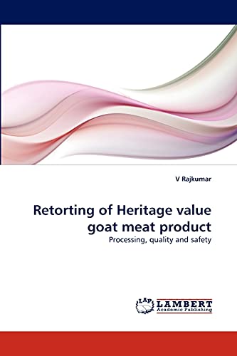 Retorting of Heritage value goat meat product: Processing, quality and safety