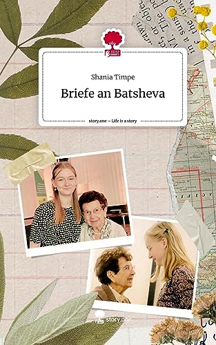 Briefe an Batsheva. Life is a Story - story.one