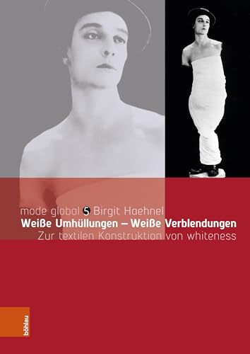 Weiße Umhüllungen – Weiße Verblendungen: Zur textilen Konstruktion von whiteness (mode global)