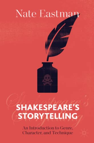 Shakespeare's Storytelling: An Introduction to Genre, Character, and Technique