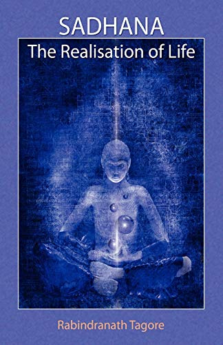 Sadhana: The Realisation of Life (Three Simple Rules 24/7)