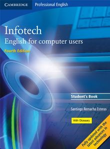 Infotech - 4th Edition. English for computer users: Infotech. English for computer users. Student's Book: Student Book