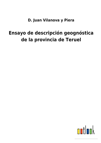Ensayo de descripción geognóstica de la provincia de Teruel