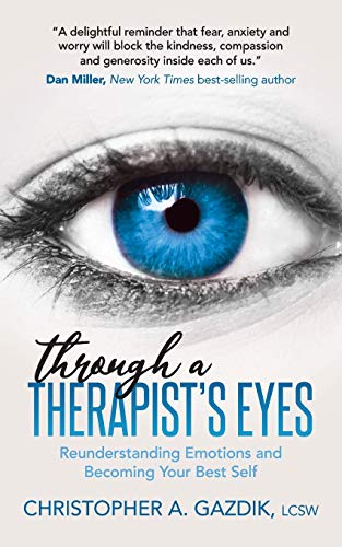 Through a Therapist’s Eyes: Reunderstanding Emotions and Becoming Your Best Self