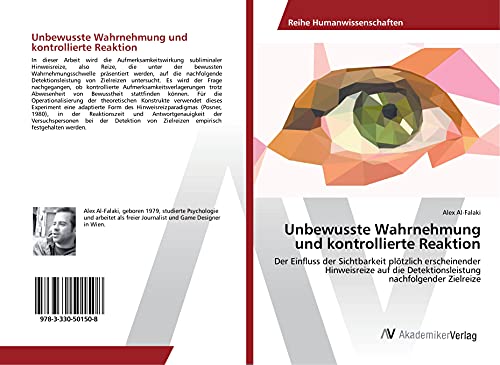 Unbewusste Wahrnehmung und kontrollierte Reaktion: Der Einfluss der Sichtbarkeit plötzlich erscheinender Hinweisreize auf die Detektionsleistung nachfolgender Zielreize