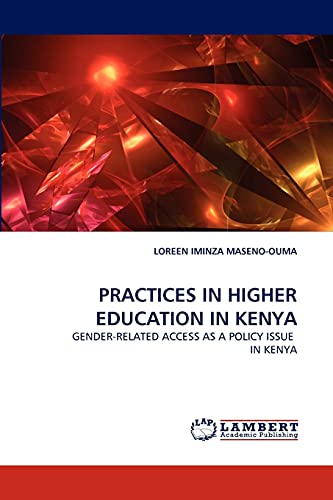 PRACTICES IN HIGHER EDUCATION IN KENYA: GENDER-RELATED ACCESS AS A POLICY ISSUE IN KENYA