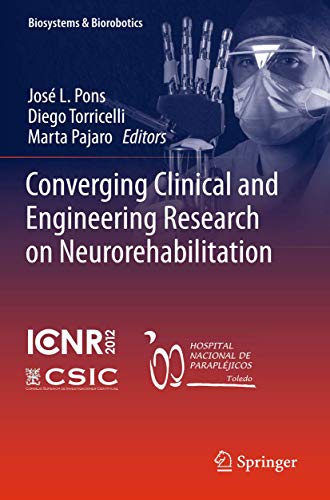 Converging Clinical and Engineering Research on Neurorehabilitation (Biosystems & Biorobotics, 1, Band 1)