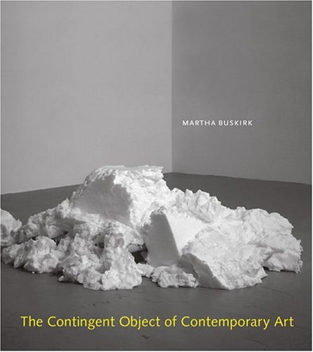 Martha Buskirk Contingent Object Of Contemporary Art (Mit Press)