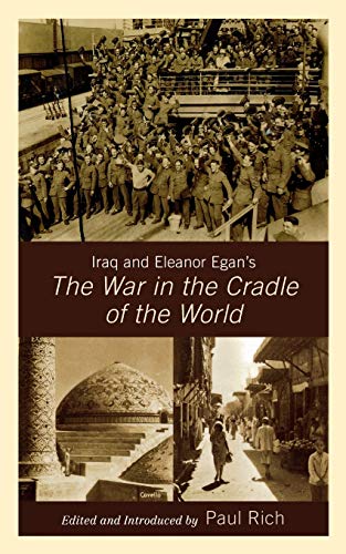 Iraq and Eleanor Egan's The War in the Cradle of the World (Middle East Classics)