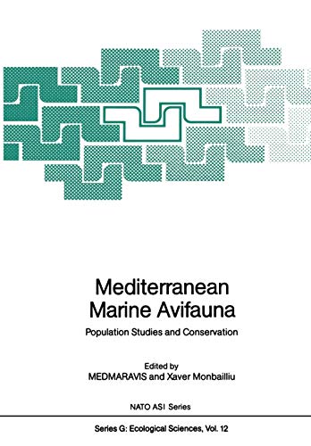 Mediterranean Marine Avifauna: Population Studies and Conservation (Nato ASI Subseries G:, 12, Band 12)