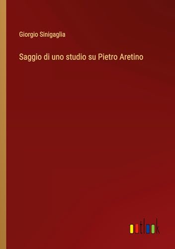 Saggio di uno studio su Pietro Aretino
