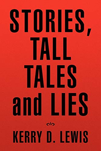 Stories, Tall tales and Lies