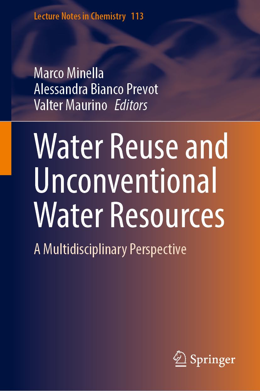 Water Reuse and Unconventional Water Resources: A Multidisciplinary Perspective (Lecture Notes in Chemistry, 113, Band 113)