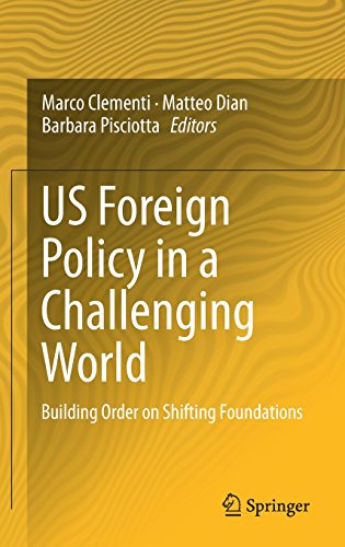 US Foreign Policy in a Challenging World: Building Order on Shifting Foundations
