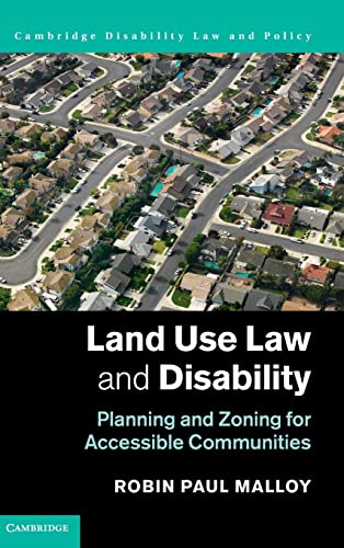 Land Use Law and Disability: Planning and Zoning for Accessible Communities (Cambridge Disability Law and Policy Series)