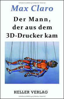 Der Mann, der aus dem 3D-Drucker kam