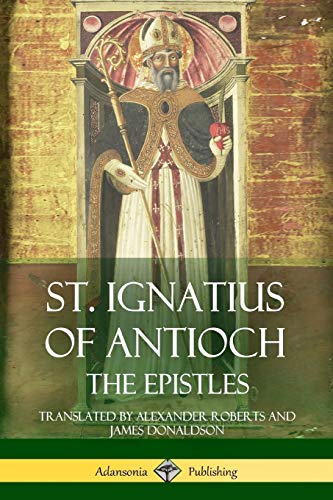 Antioch, St. Ignatius of St. Ignatius Of Antioch, The Epistles