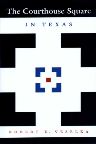 The Courthouse Square in Texas (Clifton and Shirley Caldwell Texas Heritage Series, Band 2)
