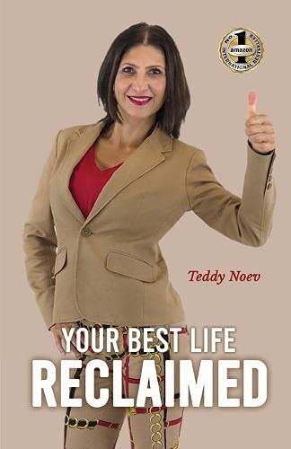 YOUR BEST LIFE RECLAIMED: How to heal from trauma and abuse, find happiness and live