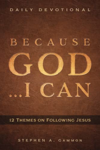 Because God ... I Can: 12 Themes on Following Jesus