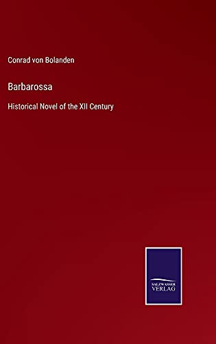 Barbarossa: Historical Novel of the XII Century