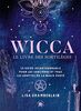 Wicca : le livre des sortilèges : le guide incontournable pour les sorcières et tous les adeptes de la magie verte
