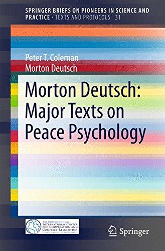 Peter Coleman Morton Deutsch, Major Texts On Peace Psychology (SpringerBriefs On Pioneers In Science And Practice)
