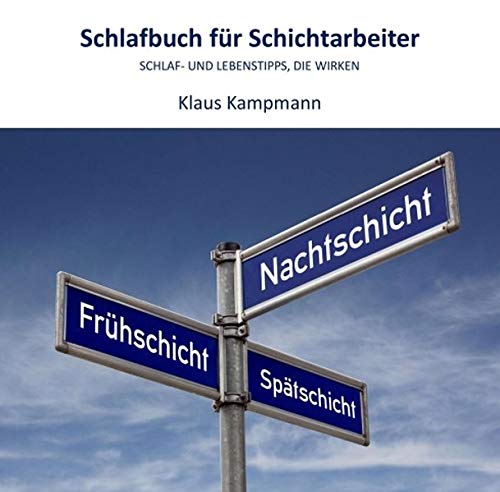 Schlafbuch für Schichtarbeiter: Schlaf- und Lebenstipps, die wirken
